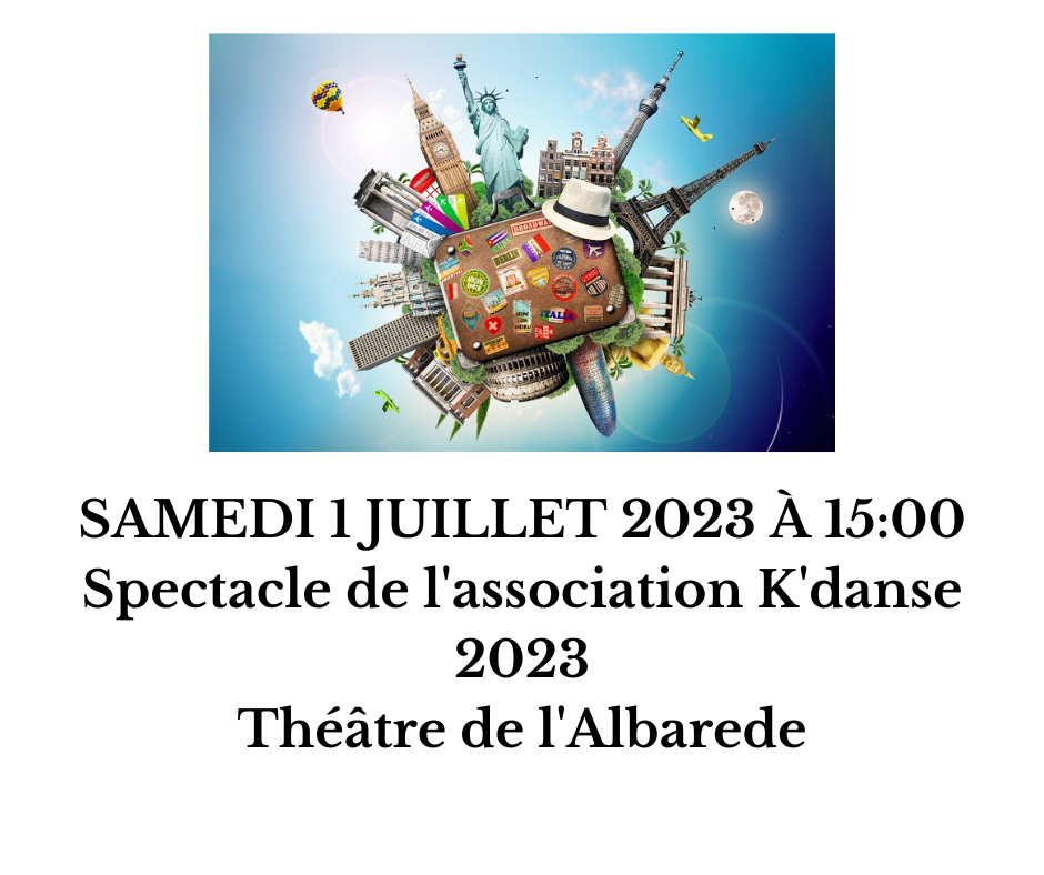 SAMEDI 1 JUILLET 2023 À 1500 Spectacle de lassociation Kdanse 2023 Théâtre de lAlbarede